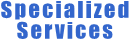 Specialized Services
